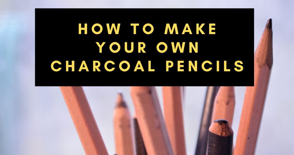 How to Make Your Own Charcoal Pencils