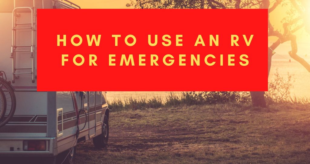 How To Use an RV for Emergencies