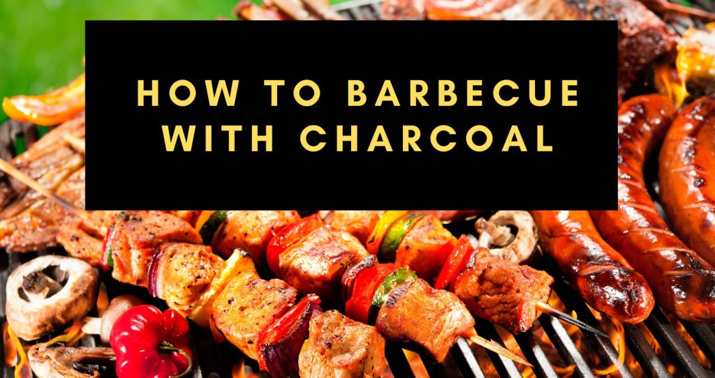 How to Barbecue with Charcoal