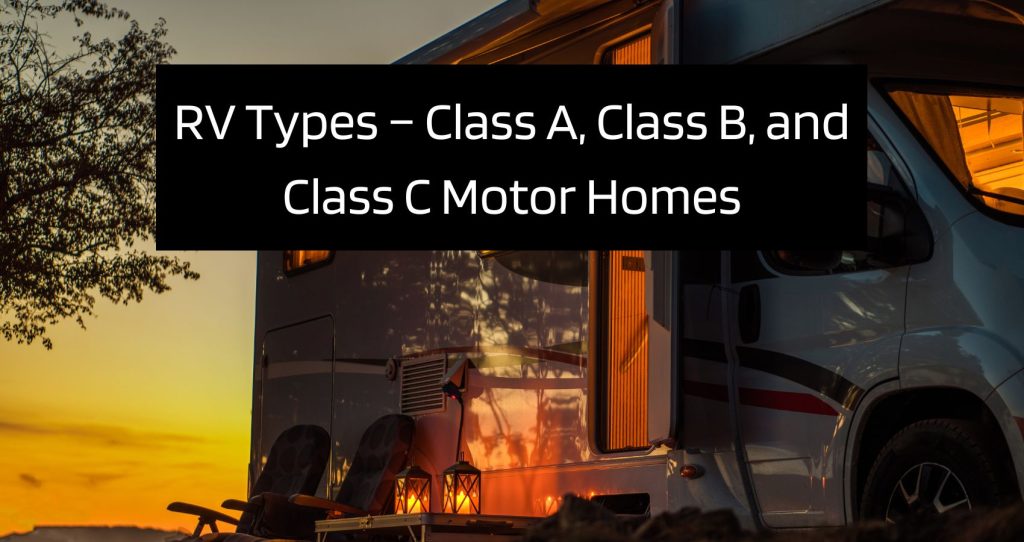 Describing Class A, Class B, and Class C Motor Homes