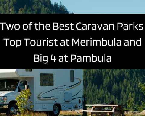 Two of the Best Caravan Parks – Top Tourist at Merimbula and Big 4 at Pambula