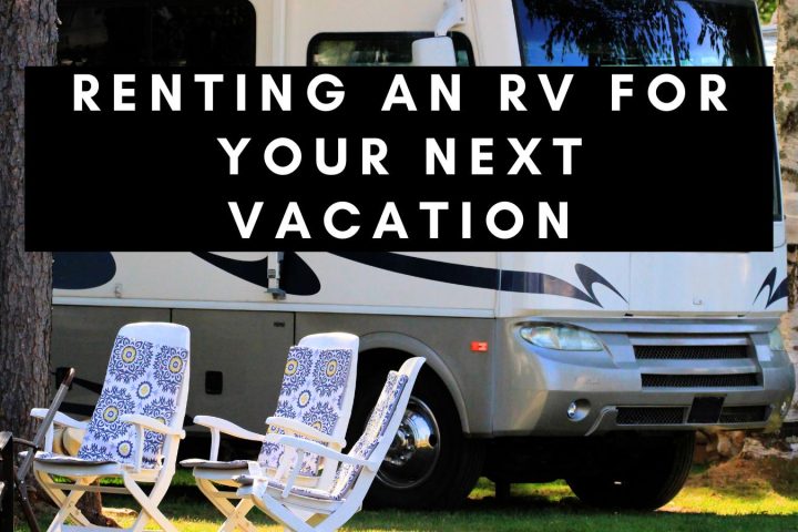 Renting an RV for Your Next Vacation
